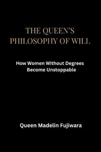 The Queen's Philosophy of Will