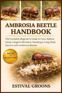 Ambrosia Beetle Handbook