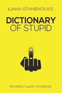 Dictionary of Stupid