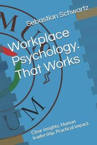 Workplace Psychology. That Works