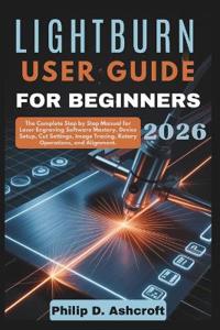 LightBurn User Guide for Beginners 2026