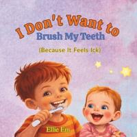 I Don't Want To Brush My Teeth