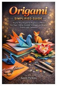 Origami Simplified Guide