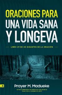 Oraciones Para Una Vida Sana Y Longeva