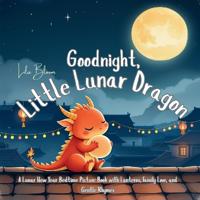 Goodnight, Little Lunar Dragon