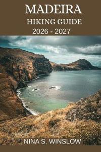Madeira Hiking Guide 2026 - 2027