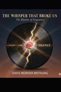 The Whisper That Broke Us