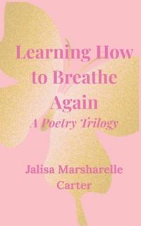 Learning How To Breath Again