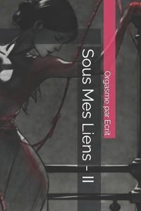 Sous Mes Liens - II