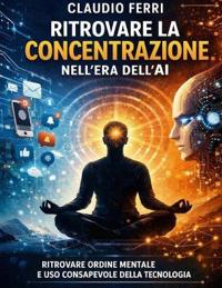 Ritrovare La Concentrazione Nell'era Dell'ai