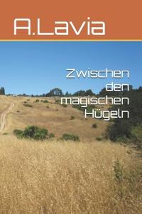 Zwischen den magischen Hügeln