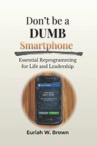 Don't Be A DUMB Smartphone