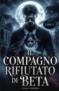 Kirjan kansi "Il compagno rifiutato di Beta"