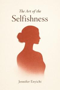 The Art of Selfishness