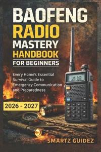Baofeng Radio Mastery Handbook for Beginners