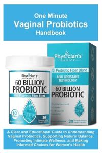 One Minute Vaginal Probiotics Handbook