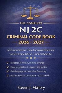 The Complete NJ 2C Criminal Code Book 2026 - 2027