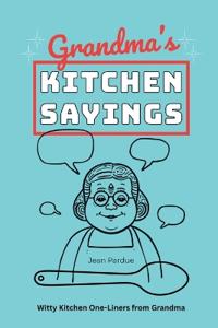 Grandma's Kitchen Sayings