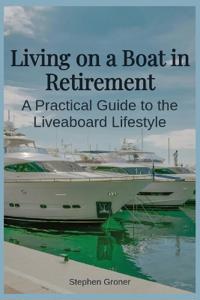 Living on a Boat in Retirement