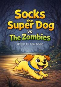 Socks the Super Dog vs The Zombies