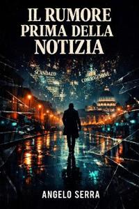 Il Rumore Prima Della Notizia