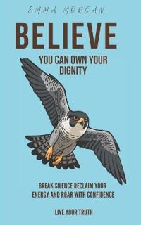 believe you can Own your dignity