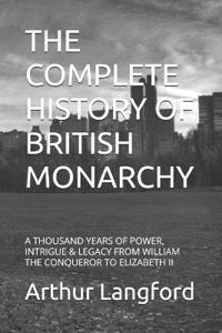 The Complete History of British Monarchy