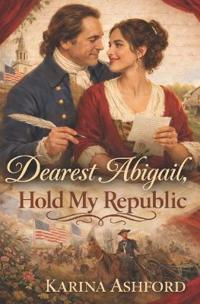 Dearest Abigail, Hold My Republic