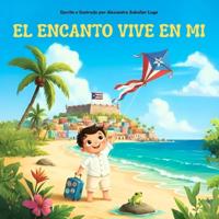 El Encanto Vive En Mi