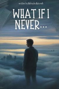 What If I Never