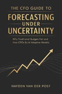 The CFO Guide to Forecasting Under Uncertainty