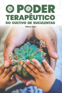 O Poder Terapêutico do Cultivo de Suculentas