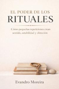 El Poder de Los Rituales
