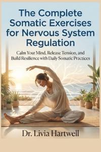 The Complete Somatic Exercises for Nervous System Regulation