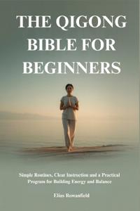 The Qigong Bible for Beginners