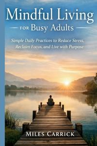 Mindful Living for Busy Adults