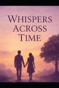Whispers Across Time