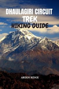 Dhaulagiri Circuit Trek Hiking Guide