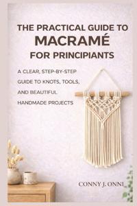 The Practical Guide to Macramé for Beginners