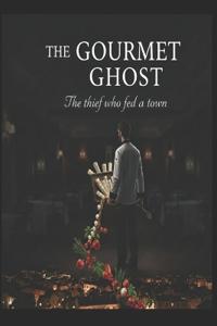 The Ghost Gourmet/ The Thief Who Fed a Town