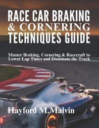 Race Car Braking & Cornering Techniques Guide