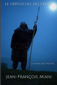 Le crépuscule des Celtes Partie 1
