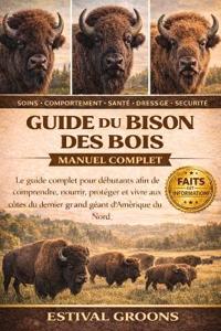 Guide Du Bison Des Bois Manuel Complet