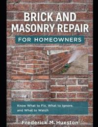 Brick and Masonry Repair for Homeowners