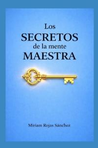 Los SECRETOS de la mente MAESTRA