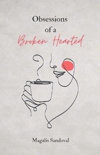 Obsessions of a Broken Hearted