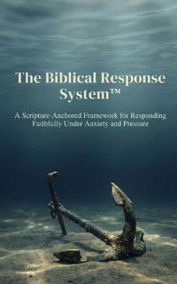 The Biblical Response System(TM)