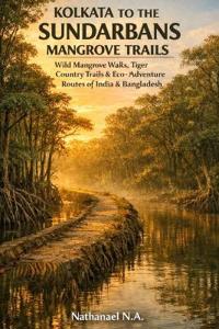 Kolkata to the Sundarbans Mangrove Trails