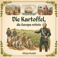 Die Kartoffel, die Europa rettete