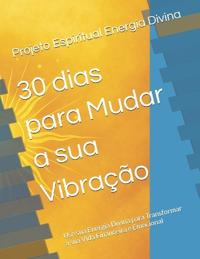 30 dias para Mudar a sua Vibração